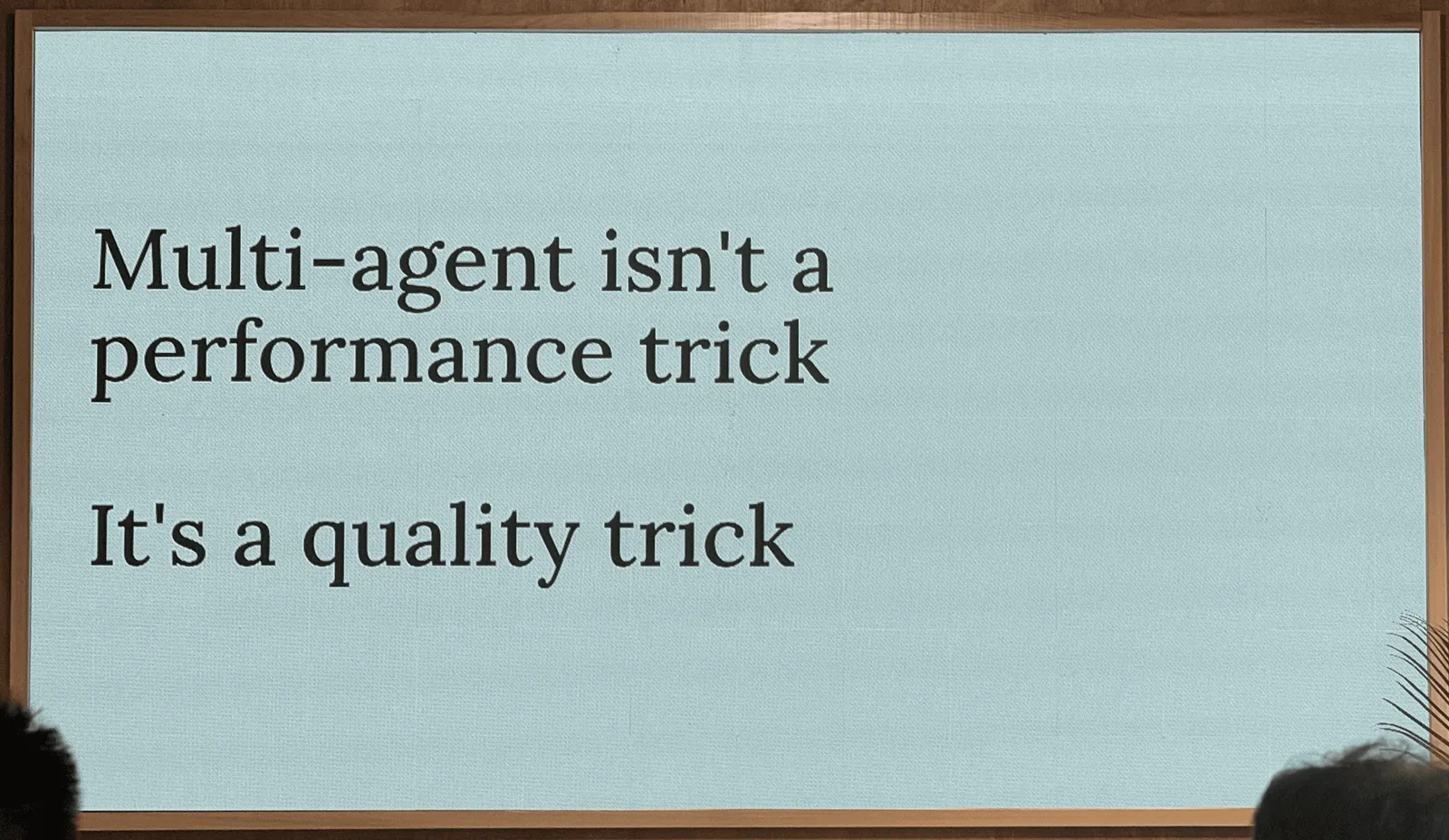 Nick’s slide: Multi-agent isn’t a performance trick. It’s a quality trick.